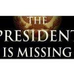 The President Is Missing