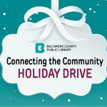 Baltimore County Public Library BCPL Connecting the Community Holiday Drive