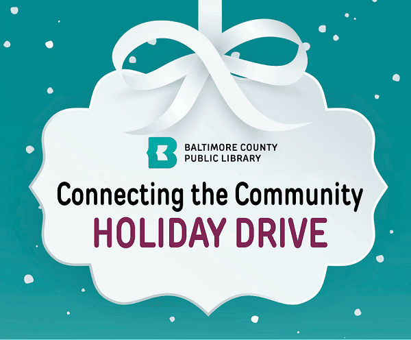 Baltimore County Public Library BCPL Connecting the Community Holiday Drive