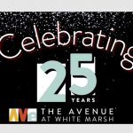 The Avenue White Marsh 25 Anniversary